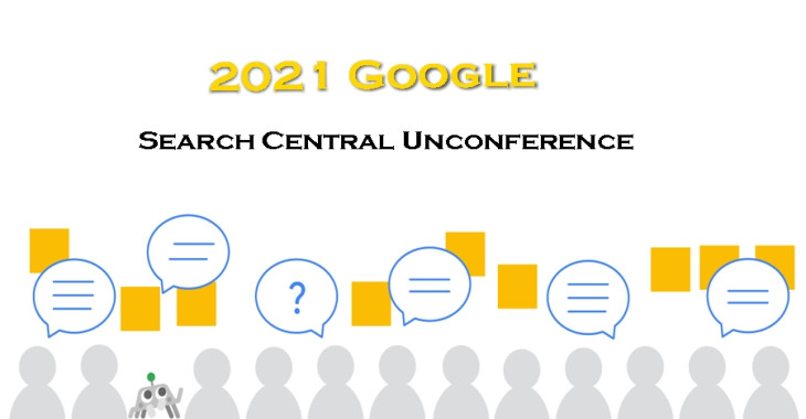 2021 Google Search Central Unconference 21 June 2021 Google Search Central Unconference 21 June